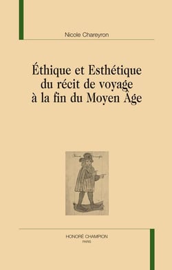 Ethique et esthétique du récit de voyage à la fin du Moyen Age