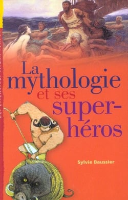 La mythologie et ses super-heros