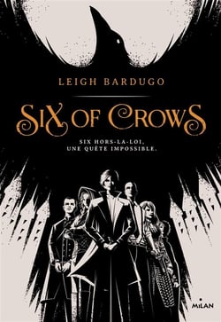 Six of crows Tome 1