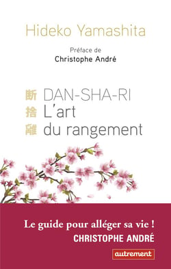 Dan-sha-ri, l'art du rangement - pour être mieux chez soi et dans son corps