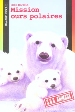 S.O.S. animaux t.328 - mission ours polaires