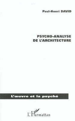 PSYCHO-ANALYSE DE L'ARCHITECTURE
