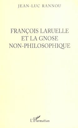 Francois laruelle et la gnose non-philosophique