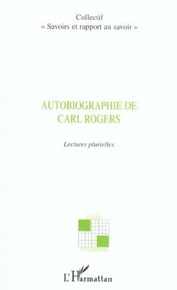 Autobiographie de Carl Rogers : lectures plurielles