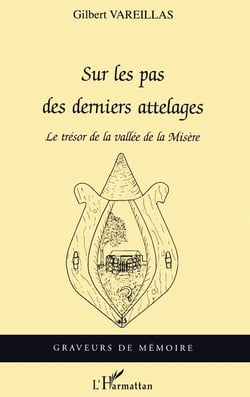 Sur les pas des derniers attelages : Le Trésor de la vallée de la Misère