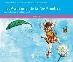 Les aventures de la fée Emeline Tome 1 - Emeline prend son envol