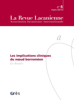 La Revue lacanienne n.6 : les implications cliniques du noeud borroméen