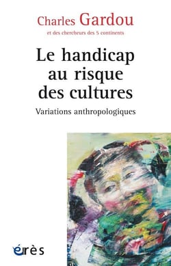 Le handicap au risque des cultures - variations anthropologiques