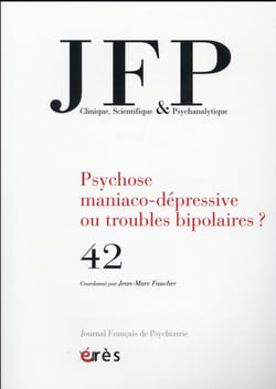 Journal français de psychiatrie n.42 : psychose maniaco-dépressive ou troubles bipolaires