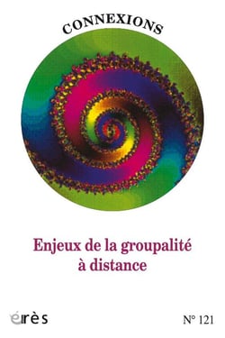 Connexions n.121 : Enjeux et devenir des groupes à distance