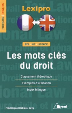 Lexipro : les mots clés du droit - français-anglais - BTS, IUT, licence - classement thématique, exemples d'utilisation, index bilingue