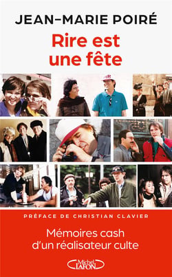 Rire est une fête : Mémoires cash d'un réalisateur culte