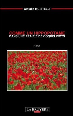 COMME UN HIPPOPOTAME DANS UNE PRAIRIE DE COQUELICOTS