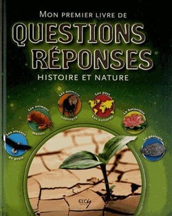 Mon premier livre de questions et réponses - histoire et nature