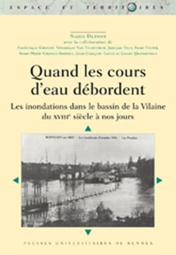 Quand les cours d'eau débordent - les inondations dans le bassin de la Vilaine du XVIII siècle à nos jours
