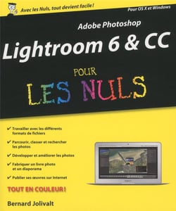 Adobe Lightroom 6 - Pour Les Nuls
