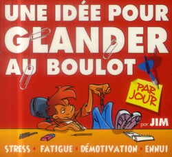 Une idée par jour pour glander au boulot - par JIM (édition 2015)