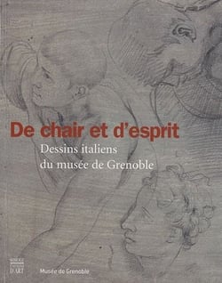 De chair et d'esprit - dessins italiens du musée de grenoble