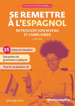 Efficacité professionnelle : se remettre à l'espagnol : retrouver son niveau et l'améliorer