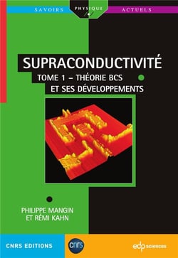Supraconductivité Tome 1 : théorie BCS et ses développements
