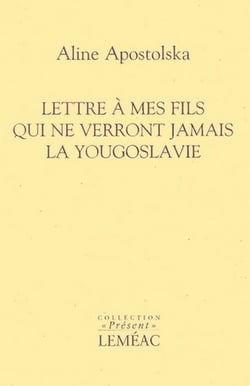 Lettre à mes fils qui ne verront jamais la yougoslavie