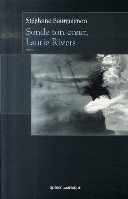 Sonde ton coeur, laurie rivers