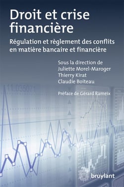 Droit et crise financière - régulation et règlement des conflits en matière bancaire et financière