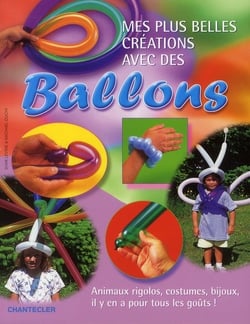 Mes plus belles créations avec des ballons