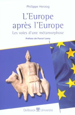L'europe apres l'europe les voies d'une metamorphose