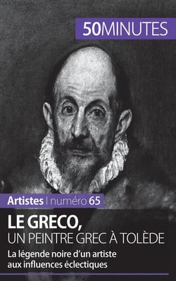 Le Greco, un peintre grec à Tolède : la légende noire d'un artiste aux influences éclectiques