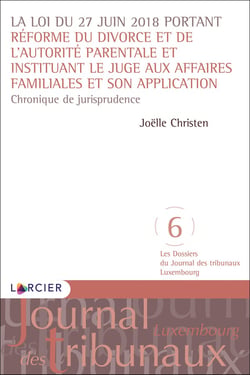 La loi du 27 juin 2018 portant réforme du divorce et de l'autorité parentale et instituant le juge aux affaires familiales et son application