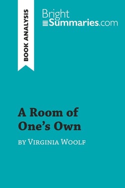 A Room of One's Own by Virginia Woolf (Book Analysis) : Detailed Summary, Analysis and Reading Guide