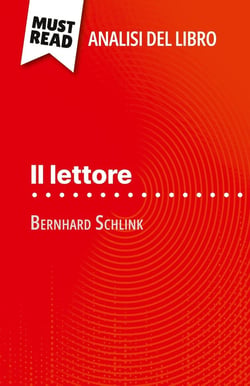Il lettore di Bernhard Schlink (Analisi del libro) : Analisi completa e sintesi dettagliata del lavoro