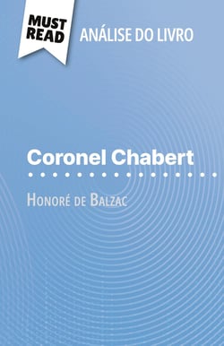 Coronel Chabert de Honoré de Balzac (Analise do livro) : Analise completa e resumo pormenorizado do trabalho