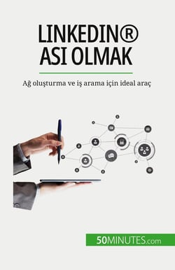 LinkedIn® asi olmak : Ag olusturma ve is arama için ideal araç