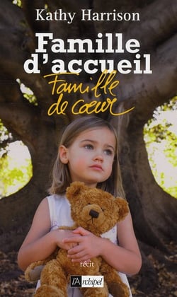 Famille d'accueil, famille de coeur