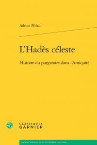 L'Hadès céleste - histoire du purgatoire dans l'Antiquité