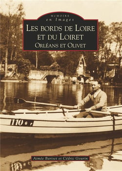 Les bords de Loire et du Loiret - Orléans et Olivet