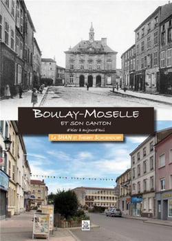 Boulay-moselle et son canton d'hier à aujourd'hui