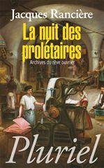 La nuit des prolétaires : Archives du rêve ouvrier