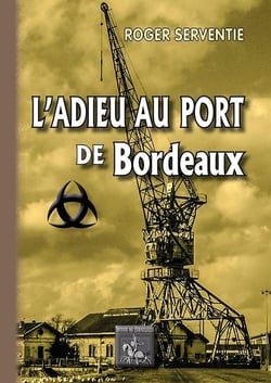Adieu au port de Bordeaux