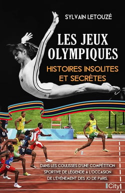Les Jeux Olympiques : Histoires insolites et secrètes