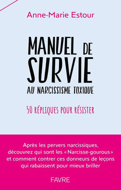 Manuel de survie au narcissisme toxique : 50 répliques pour résister
