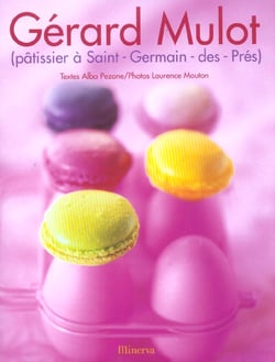 Gerard Mulot : (Patissier A Saint-Germain-Des-Pres