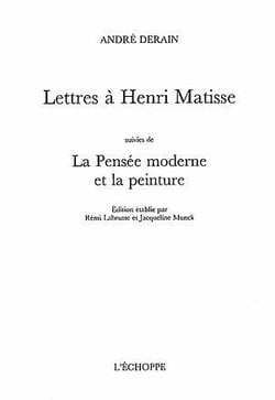 Lettres à Henri Matisse : la pensée moderne et la peinture