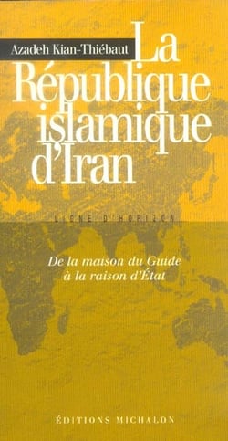 La république islamique d'Iran - de la maison du guide à la raison d'Etat