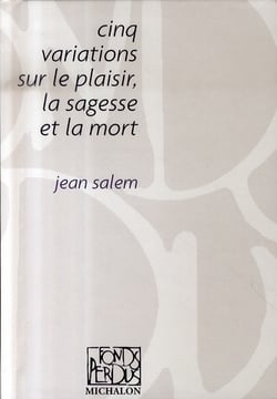 Cinq variations sur le plaisir la sagesse et la mort