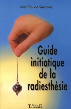 Guide initiatique de la radiesthesie