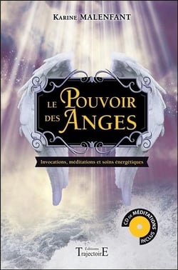 Le pouvoir des anges - invocations, méditations et soins énergétiques