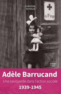 Adèle Barrucand - une voyarde dans l'action sociale 1939-1945